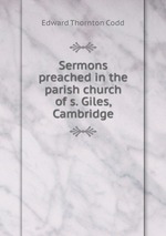 Sermons preached in the parish church of s. Giles, Cambridge