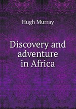 Discovery and adventure in Africa
