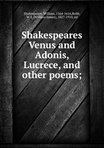 Shakespeares Venus and Adonis, Lucrece, and other poems;
