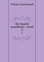 My Danish sweetheart : novel. 2