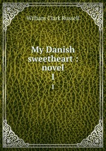My Danish sweetheart : novel. 1