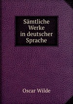 Smtliche Werke in deutscher Sprache. Band 4. Ein Haus Aus pfeln Der Granate