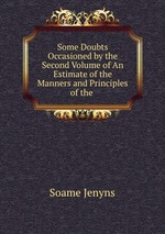 Some Doubts Occasioned by the Second Volume of An Estimate of the Manners and Principles of the
