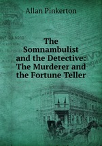 The Somnambulist and the Detective: The Murderer and the Fortune Teller