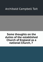 Some thoughts on the duties of the established Church of England as a national Church, 7
