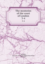 The mysteries of the court of London. 3-4