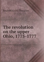 The revolution on the upper Ohio, 1775-1777