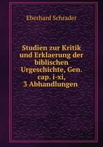 Studien zur Kritik und Erklaerung der biblischen Urgeschichte, Gen. cap. i-xi, 3 Abhandlungen