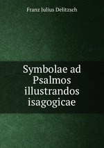 Symbolae ad Psalmos illustrandos isagogicae