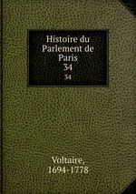 Histoire du Parlement de Paris. 34
