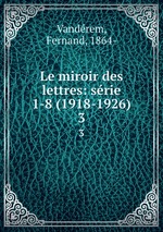 Le miroir des lettres: srie 1-8 (1918-1926). 3