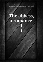 The abbess, a romance . 1
