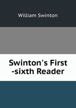 Swinton`s First -sixth Reader