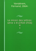 Le miroir des lettres: srie 1-8 (1918-1926). 4