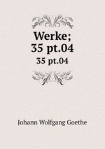 Werke;. 35 pt.04
