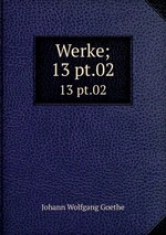 Werke;. 13 pt.02