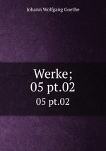 Werke;. 05 pt.02