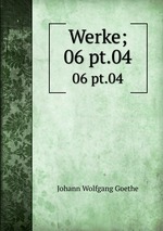 Werke;. 06 pt.04