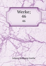 Werke;. 46