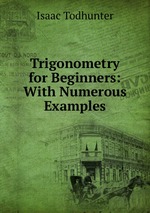 Trigonometry for Beginners: With Numerous Examples