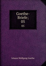 Goethe-Briefe;. 05