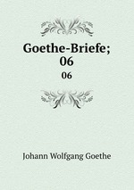 Goethe-Briefe;. 06