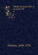 Sicles de Louis XIV, et de Louis XV. 4