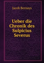 Ueber die Chronik des Sulpicius Severus