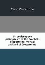 Un codice greco palimpsesto of the Prophets scoperto dai monaci basiliani di Grottaferata