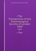 Transactions of the Entomological Society of London. 1869