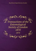 Transactions of the Entomological Society of London. 1870