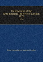 Transactions of the Entomological Society of London. 1876