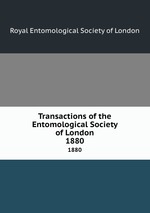 Transactions of the Entomological Society of London. 1880