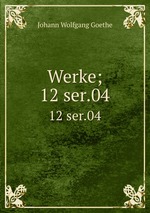 Werke;. 12 ser.04
