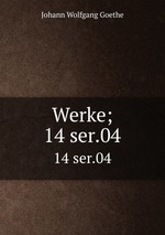 Werke;. 14 ser.04
