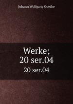 Werke;. 20 ser.04