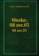 Werke;. 08 ser.03