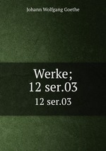 Werke;. 12 ser.03