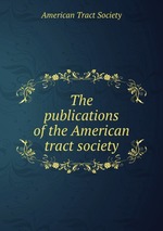 The publications of the American tract society