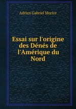 Essai sur l`origine des Dns de l`Amrique du Nord