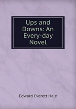 Ups and Downs: An Every-day Novel