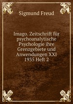 Imago. Zeitschrift fr psychoanalytische Psychologie ihre Grenzgebiete und Anwendungen XXI 1935 Heft 2