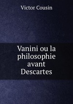 Vanini ou la philosophie avant Descartes