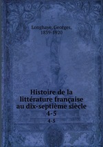 Histoire de la littrature franaise au dix-septime sicle. 4-5