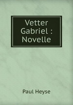 Vetter Gabriel : Novelle