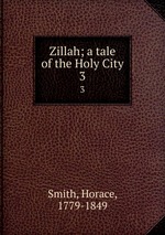 Zillah; a tale of the Holy City. 3