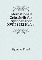 Internationale Zeitschrift fr Psychoanalyse XVIII 1932 Heft 4
