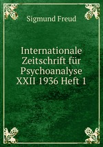 Internationale Zeitschrift fr Psychoanalyse XXII 1936 Heft 1