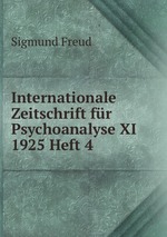Internationale Zeitschrift fr Psychoanalyse XI 1925 Heft 4