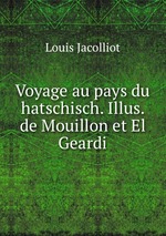 Voyage au pays du hatschisch. Illus. de Mouillon et El Geardi